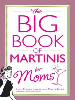 cover image of The Big Book of Martinis for Moms